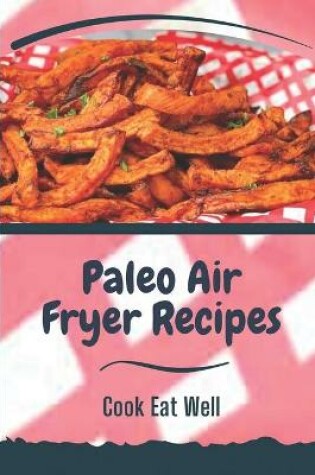 Cover of Paleo Air Fryer Recipes