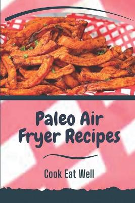 Cover of Paleo Air Fryer Recipes