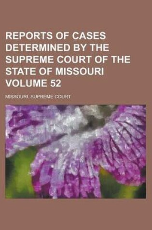 Cover of Reports of Cases Determined by the Supreme Court of the State of Missouri Volume 52