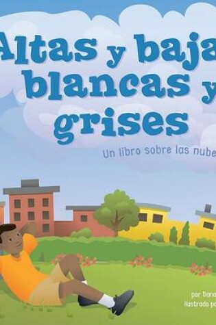 Cover of Altas Y Bajas, Blancas Y Grises