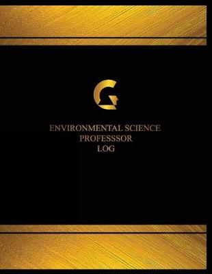 Cover of Environmental Science Professor Log (Log Book, Journal - 125 pgs, 8.5 X 11 inches)