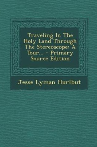 Cover of Traveling in the Holy Land Through the Stereoscope