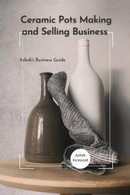 Book cover for Ceramic Pots Making and Selling Business