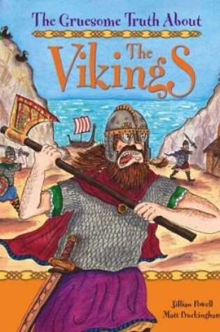 Cover of The Gruesome Truth About: The Vikings