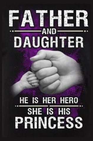 Cover of Father And Daughter He Is Her Hero She Is His Princess