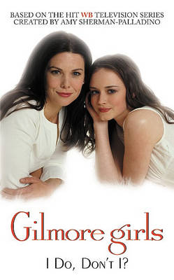 Book cover for Gilmore Girls I Do, Don't I