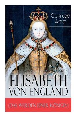 Book cover for Elisabeth von England (Das Werden einer Königin)