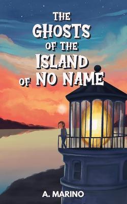 Book cover for The Ghosts of the Island of No Name