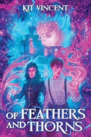 Cover of Of Feathers and Thorns