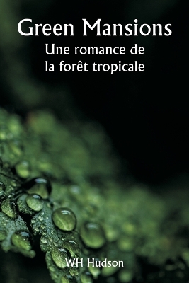 Book cover for Green Mansions Une romance de la forêt tropicale