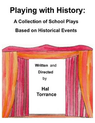 Book cover for Playing with History: A Collection of School Plays Based on Historical Events