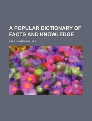 Book cover for A Popular Dictionary of Facts and Knowledge