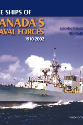 Cover of The Ships of Canada's Naval Forces 1910-2002