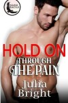 Book cover for Hold On Through The Pain