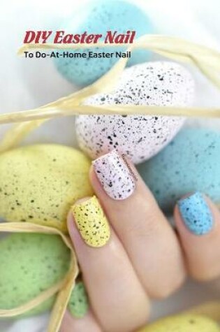 Cover of DIY Easter Nail