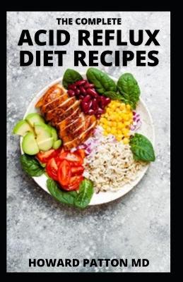 Book cover for The Complete Acid Reflux Diet Recipes