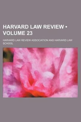 Cover of Harvard Law Review (Volume 23)