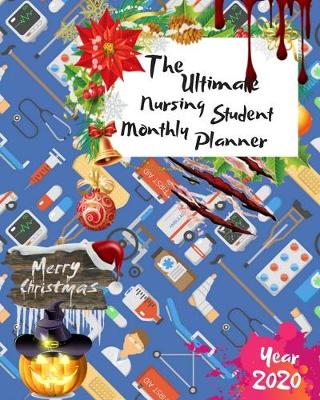 Book cover for The Ultimate Merry Christmas Nursing Student Monthly Planner Year 2020