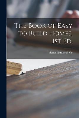 Book cover for The Book of Easy to Build Homes, 1st Ed.
