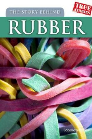 Cover of The Story Behind Rubber