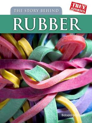 Book cover for The Story Behind Rubber