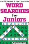 Book cover for WORD SEARCHES for JUNIORS (70 Famous Kids Movies)