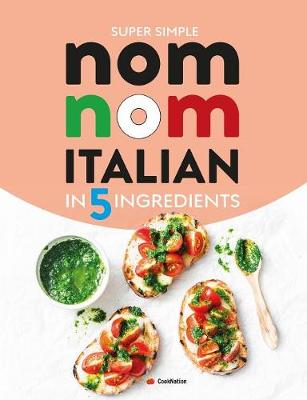 Book cover for Super Simple Nom Nom Italian In 5 Ingredients