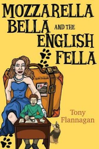 Cover of Mozzarella Bella and the English Fella