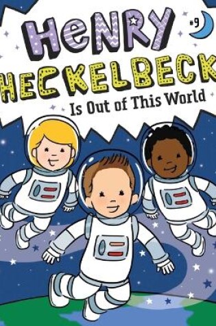 Cover of Henry Heckelbeck Is Out of This World