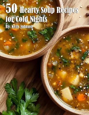 Book cover for 50 Hearty Soup Recipes for Cold Nights