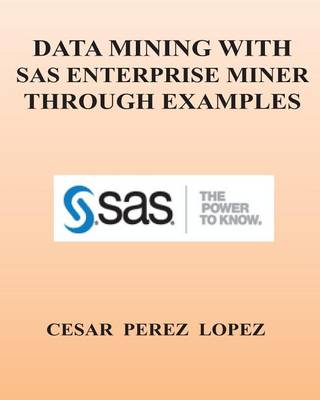 Cover of Data Mining with SAS Enterprise Miner Through Examples