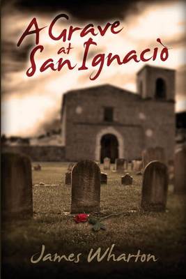 Book cover for A Grave at San Ignacio