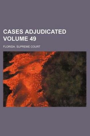 Cover of Cases Adjudicated Volume 49