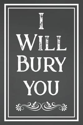 Book cover for I Will Bury You