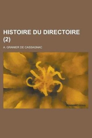 Cover of Histoire Du Directoire (2 )