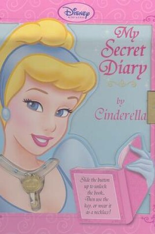 Cover of Disney Princess My Secret Diary by Cinderella