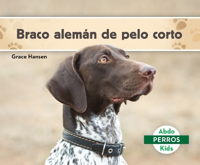 Cover of Braco Alemán de Pelo Corto (German Shorthaired Pointers)