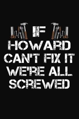 Book cover for If Howard Can't Fix It We're All Screwed