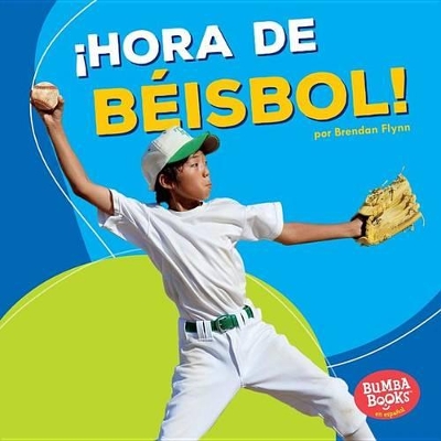 Book cover for ¡Hora de béisbol! (Baseball Time!)