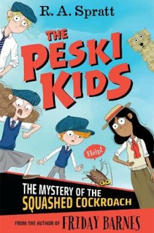 Cover of The Peski Kids 1: The Mystery of the Squashed Cockroach