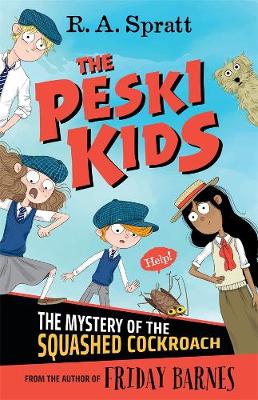 Book cover for The Peski Kids 1: The Mystery of the Squashed Cockroach