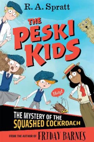 Cover of The Peski Kids 1: The Mystery of the Squashed Cockroach