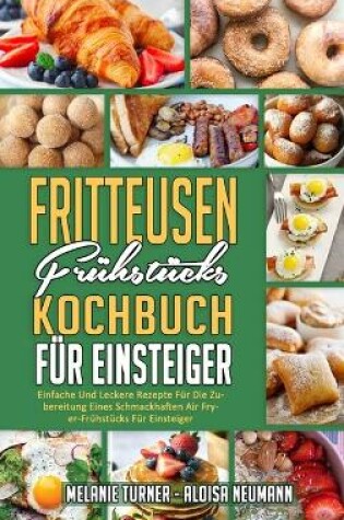 Cover of Fritteusen-Frühstücks-Kochbuch Für Einsteiger