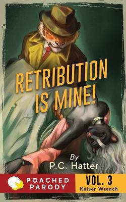 Book cover for Retribution is Mine!