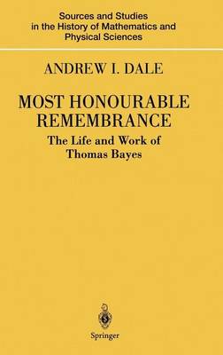 Book cover for Most Honourable Remembrance: The Life and Work of Thomas Bayes