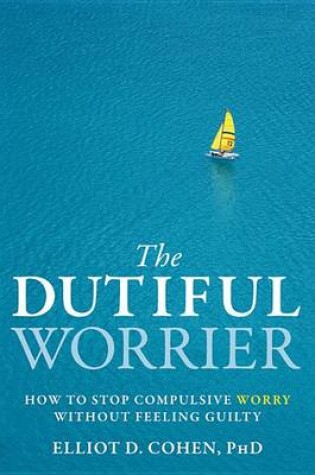 Cover of The Dutiful Worrier