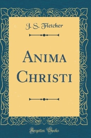 Cover of Anima Christi (Classic Reprint)