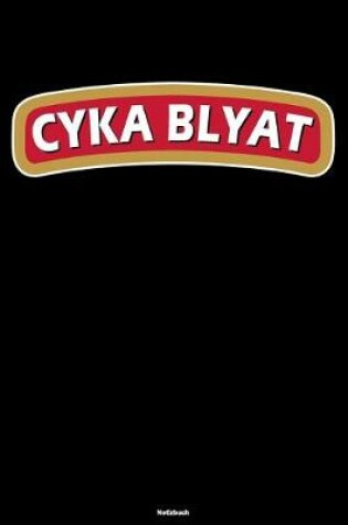 Cover of Cyka Blyat Notizbuch