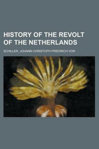 Cover of History of the Revolt of the Netherlands