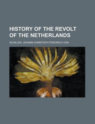 Book cover for History of the Revolt of the Netherlands